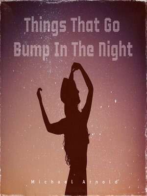 cover image of Things That Go Bump In the Night
